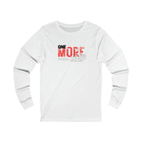 Unisex Long Sleeve Tee - One more Rep