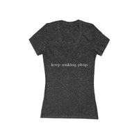 Women's V-neck Tee - Keep Making Plays