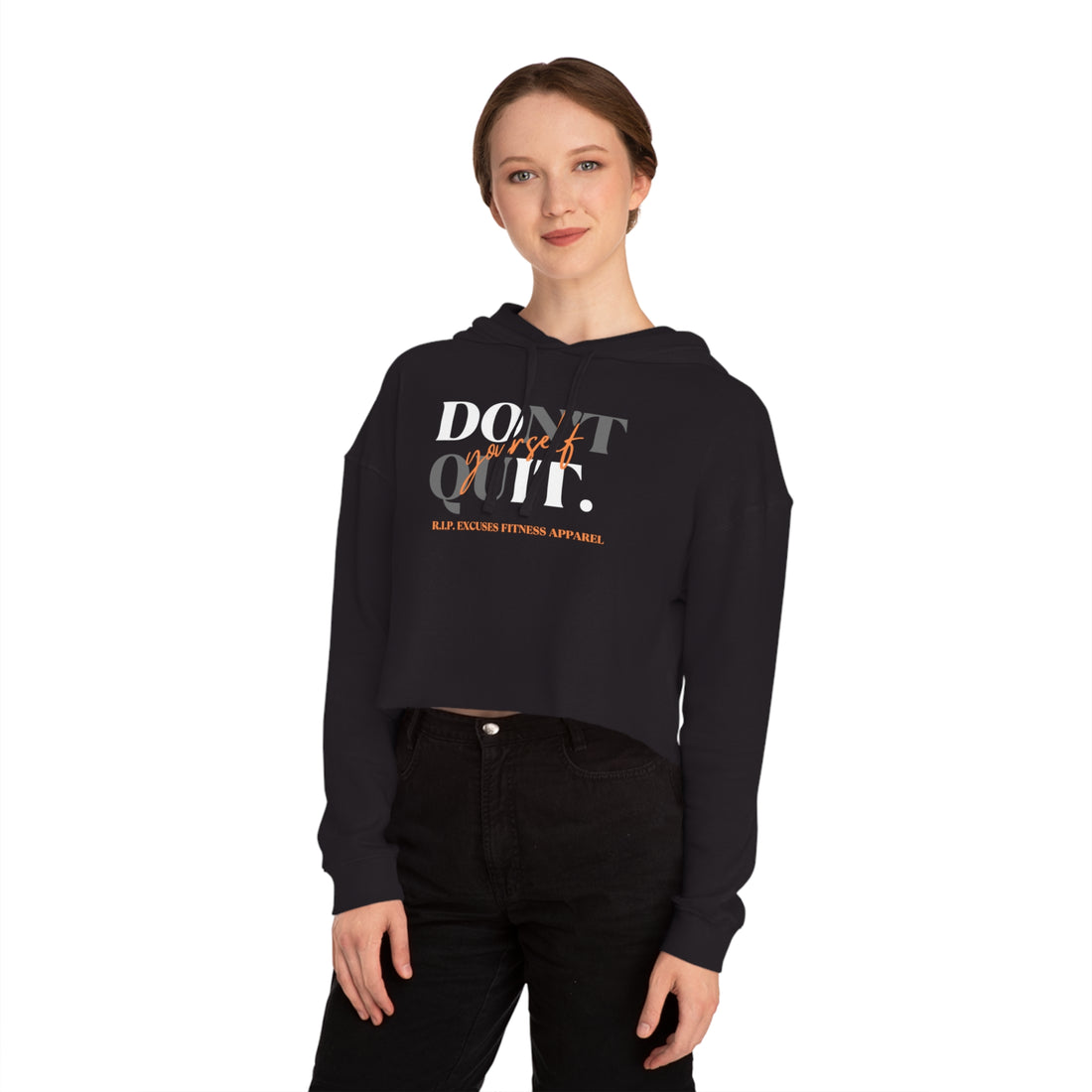 Women’s Crop Hooded Sweatshirt - Don't Quit