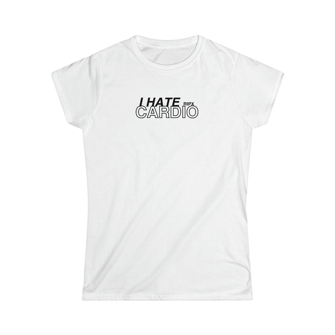 Women's Fitted Tee - I Hate Cardio