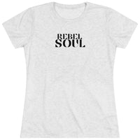 Women's Tri-blend Fitted Tee - Rebel Soul