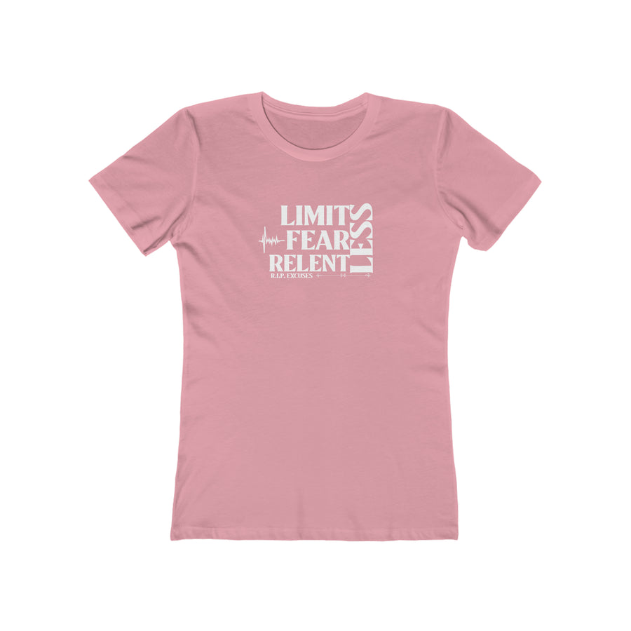 Women's The Boyfriend Tee - LimitLess, FearLess, RelentLess