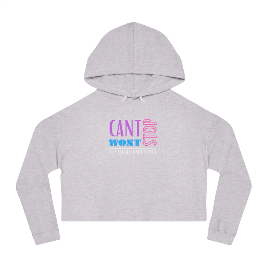 Women's Crop Hooded Sweatshirt - Can't Stop, Won't Stop