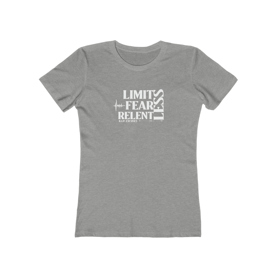 Women's The Boyfriend Tee - LimitLess, FearLess, RelentLess