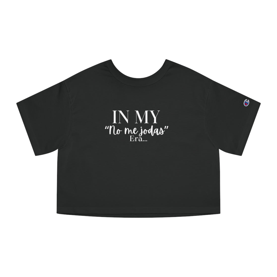 Champion Women's Crop Tee - "No me Jodas" ERA