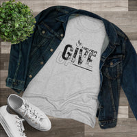 Women's Tri-blend Tee - Never Give Up