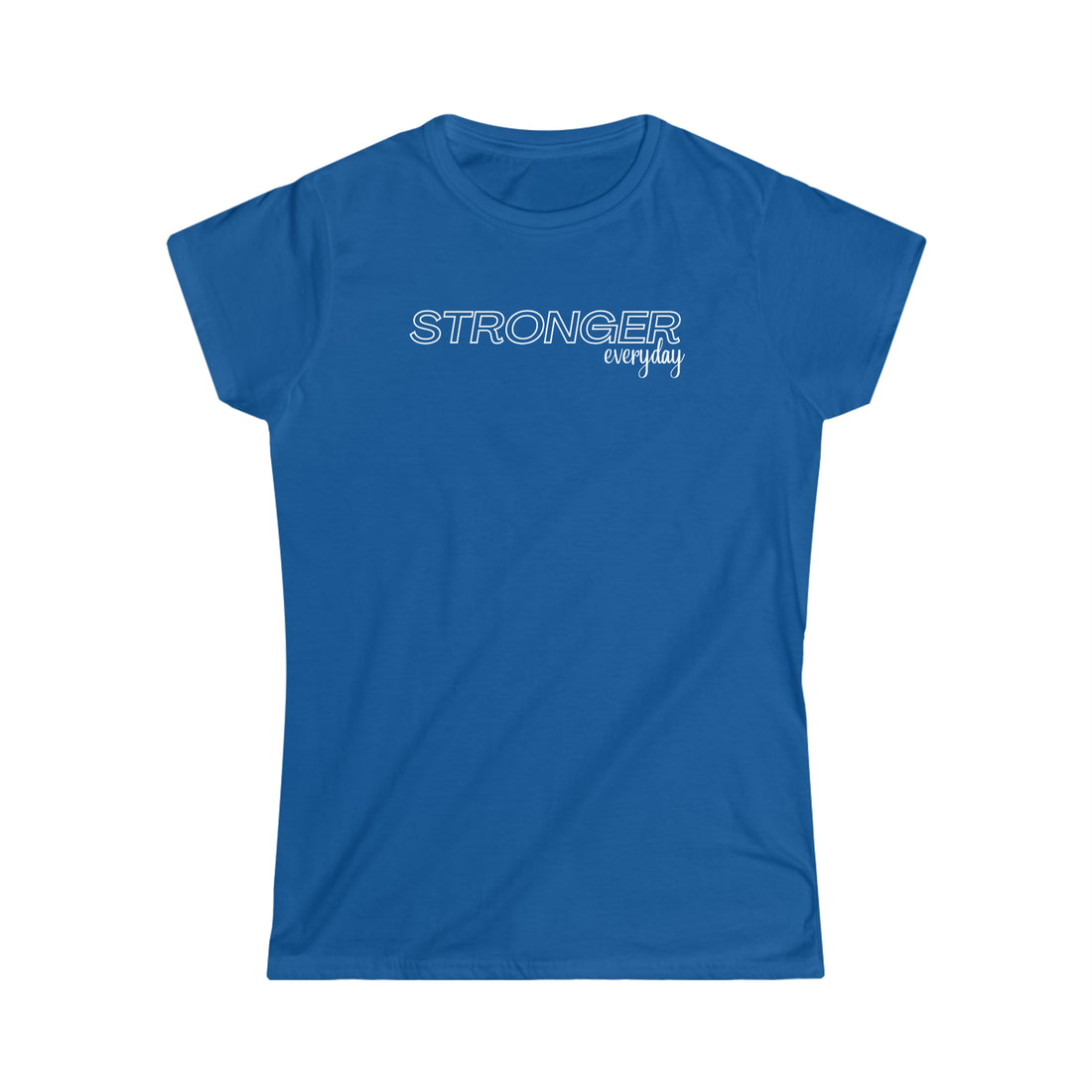 Women's Fitted Tee - Stronger Everyday