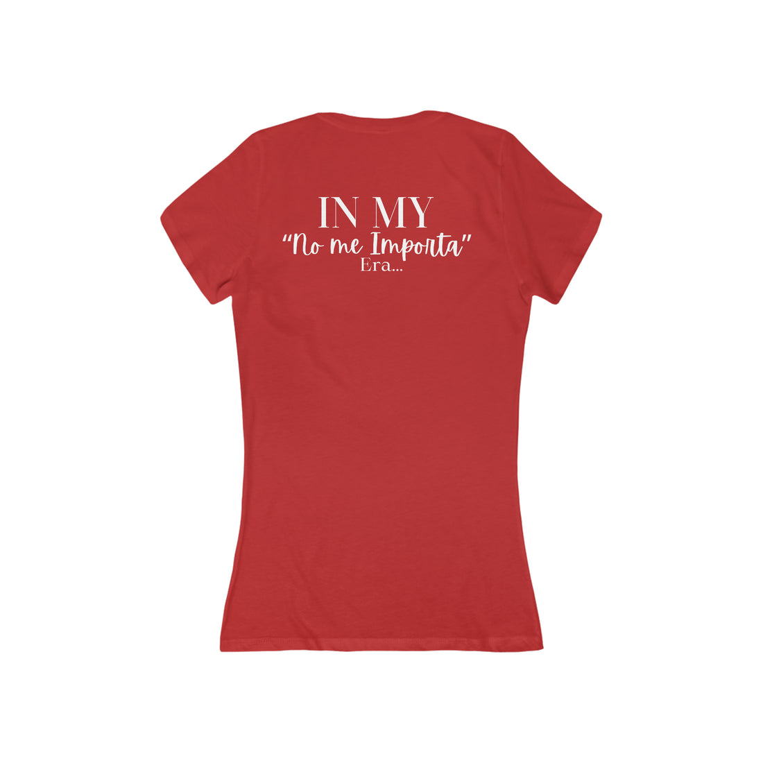 Women's V-neck Tee - "No me Importa" ERA