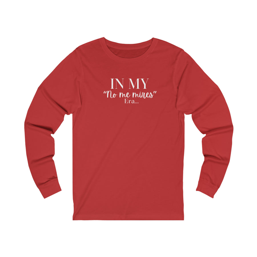 Long Sleeve Tee -"No me Mires" ERA