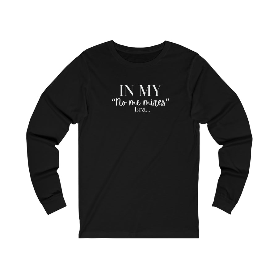 Long Sleeve Tee -"No me Mires" ERA