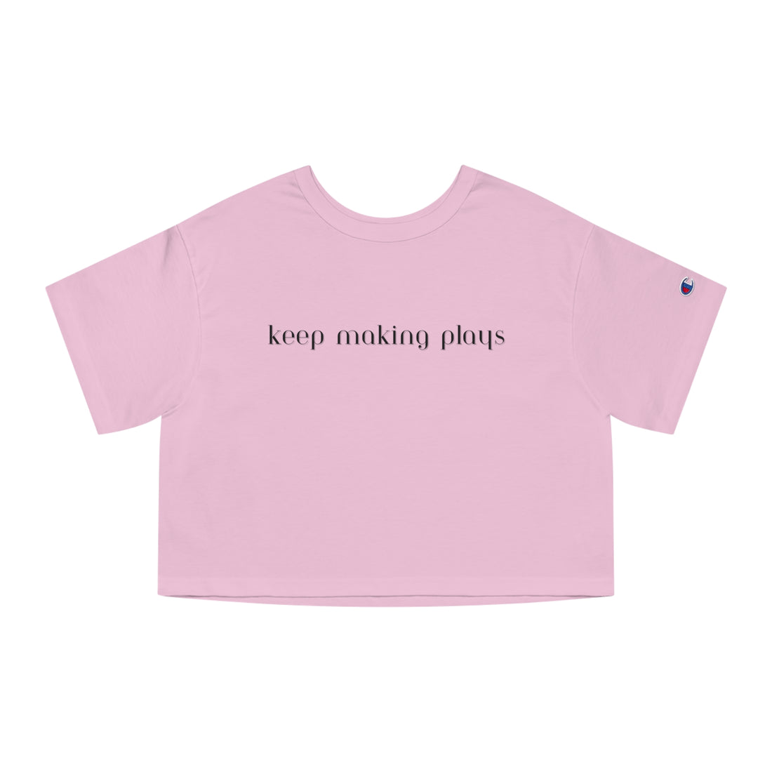 Champion Women's Crop Tee - Keep Making Plays