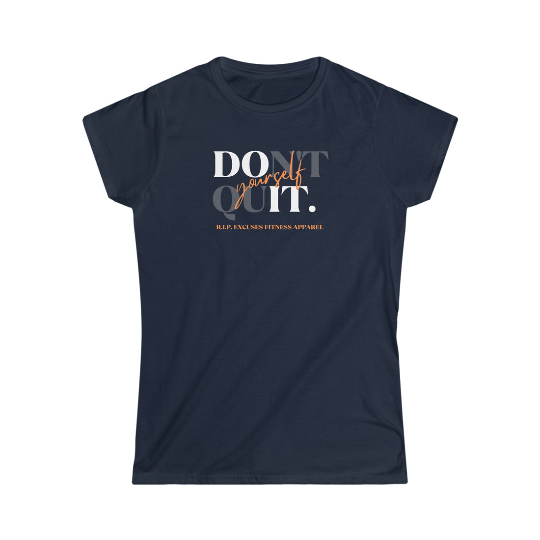 Women's Softstyle Tee - Don't Quit