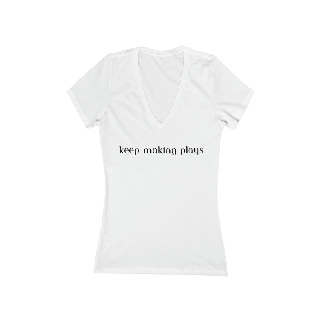 Women's V-neck Tee - Keep Making Plays