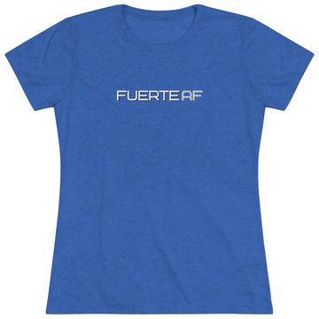 Women's Tri-blend Tee - Fuerte AF