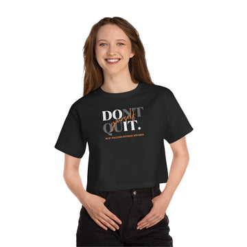 Champion Women's Crop Tee - Don't Quit