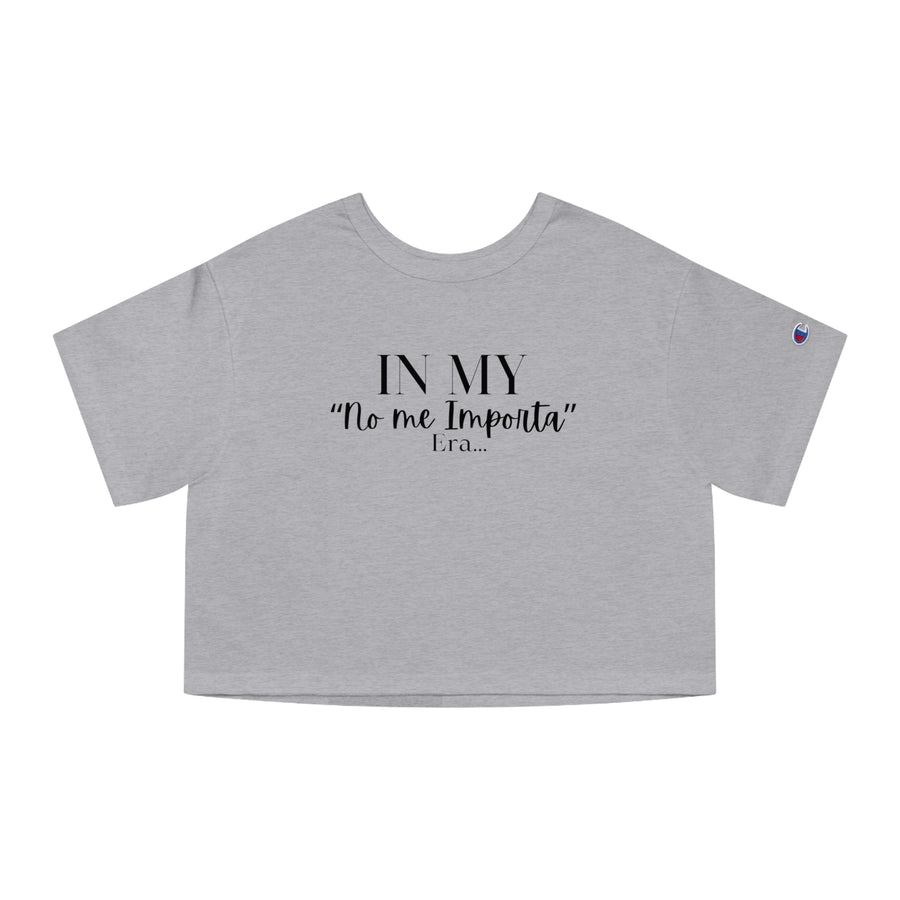 Champion Women's Crop Tee - "No me Importa" ERA