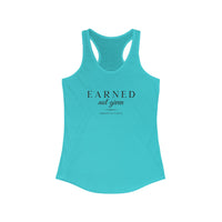 Women's Racerback Tank - Earned, Not Given