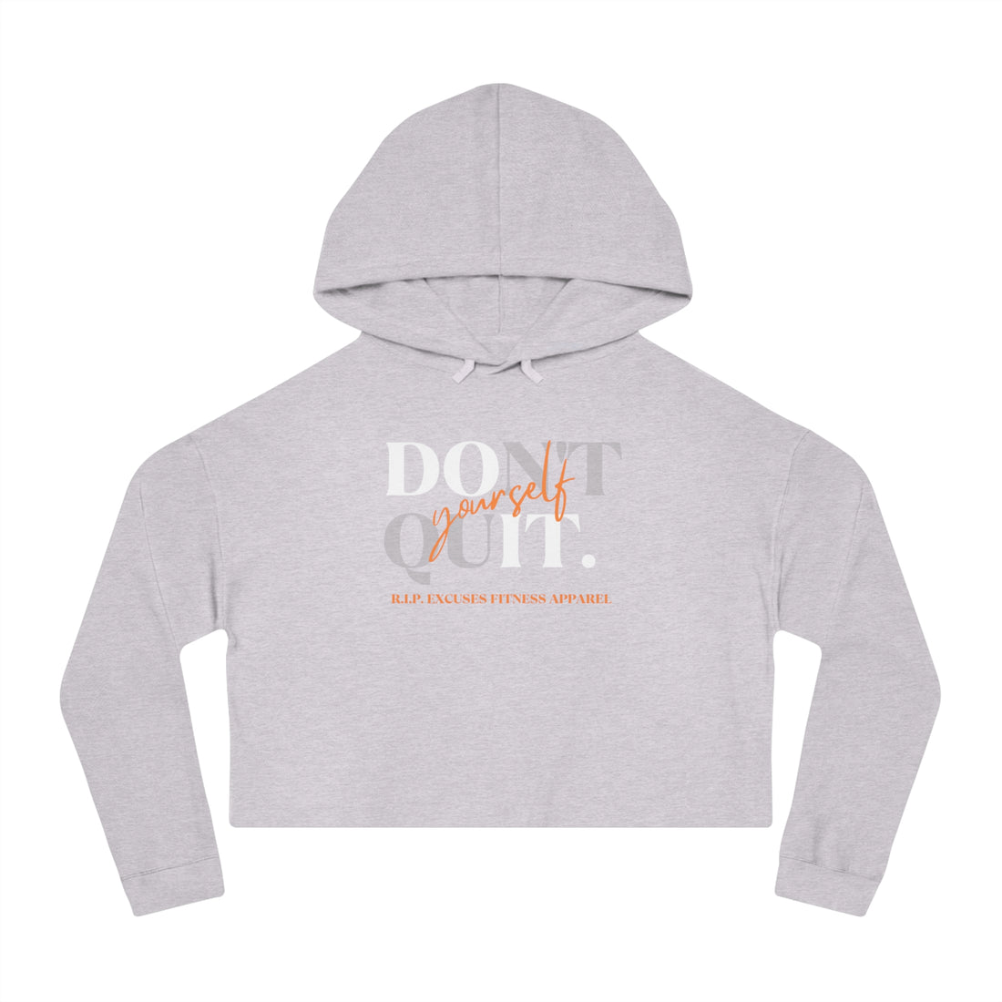 Women’s Crop Hooded Sweatshirt - Don't Quit