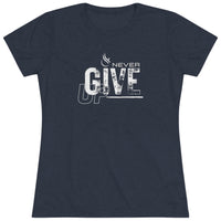 Women's Tri-blend Tee - Never Give Up