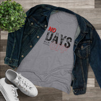 Women's Tri-blend Tee - No Days Off