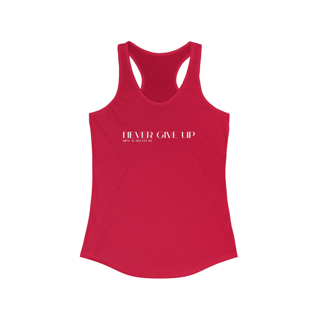 Women's Racerback - Never Give Up