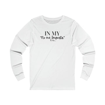 Long Sleeve Tee - "No me Importa" ERA