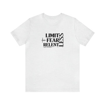 Unisex Jersey Tee - LimitLess, FearLess, RelentLess