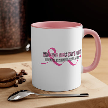 Accent Coffee Mug, 11oz - WHO SAYS GIRLS CAN'T FIGHT?