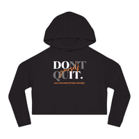 Women’s Crop Hooded Sweatshirt - Don't Quit