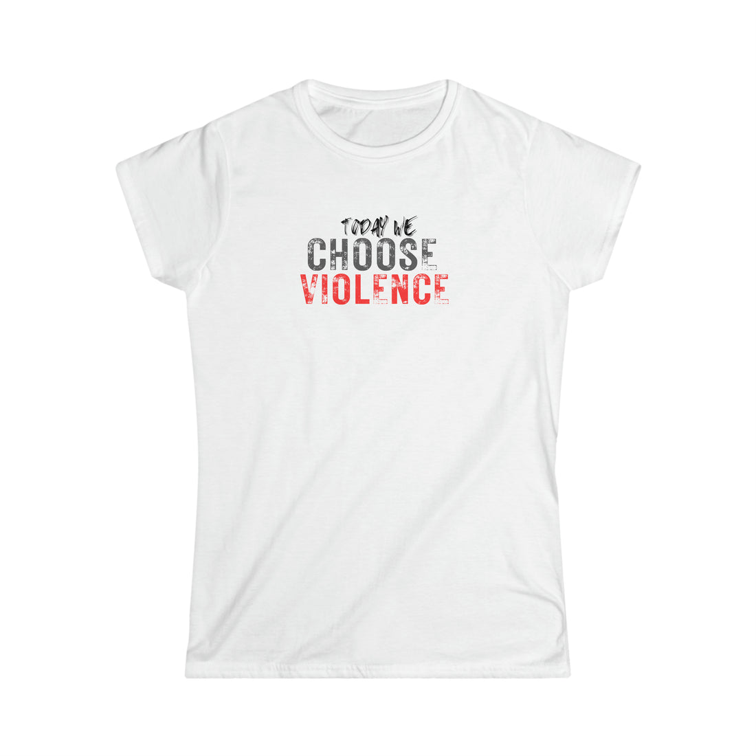 Women's Fitted Tee - Today We Choose Violence