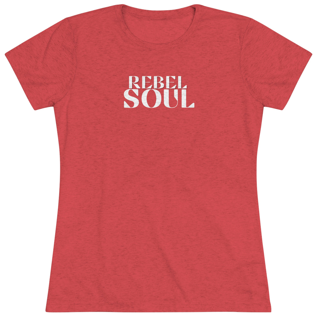 Women's Tri-blend Fitted Tee - Rebel Soul