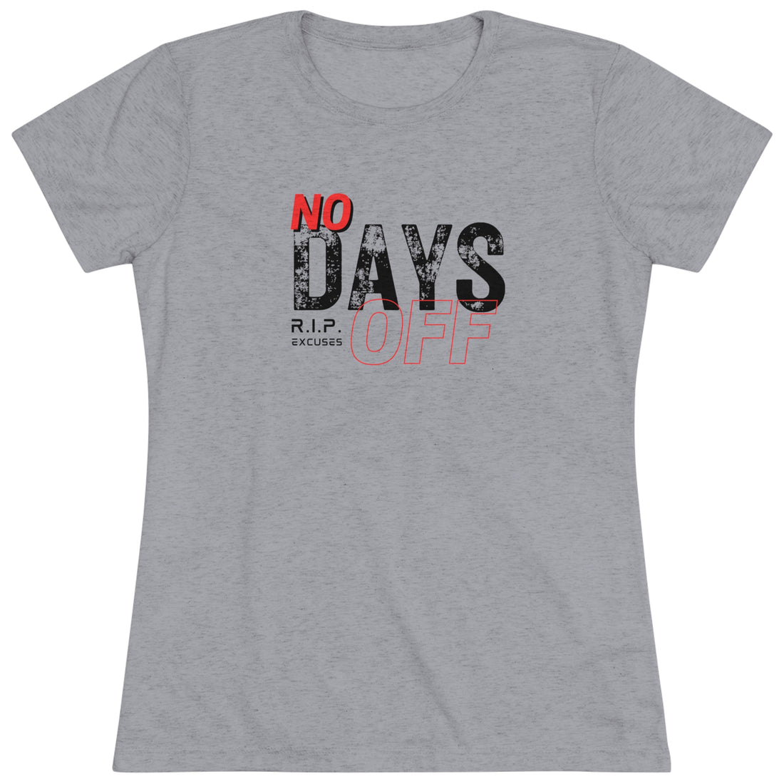 Women's Tri-blend Tee - No Days Off