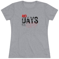 Women's Tri-blend Tee - No Days Off