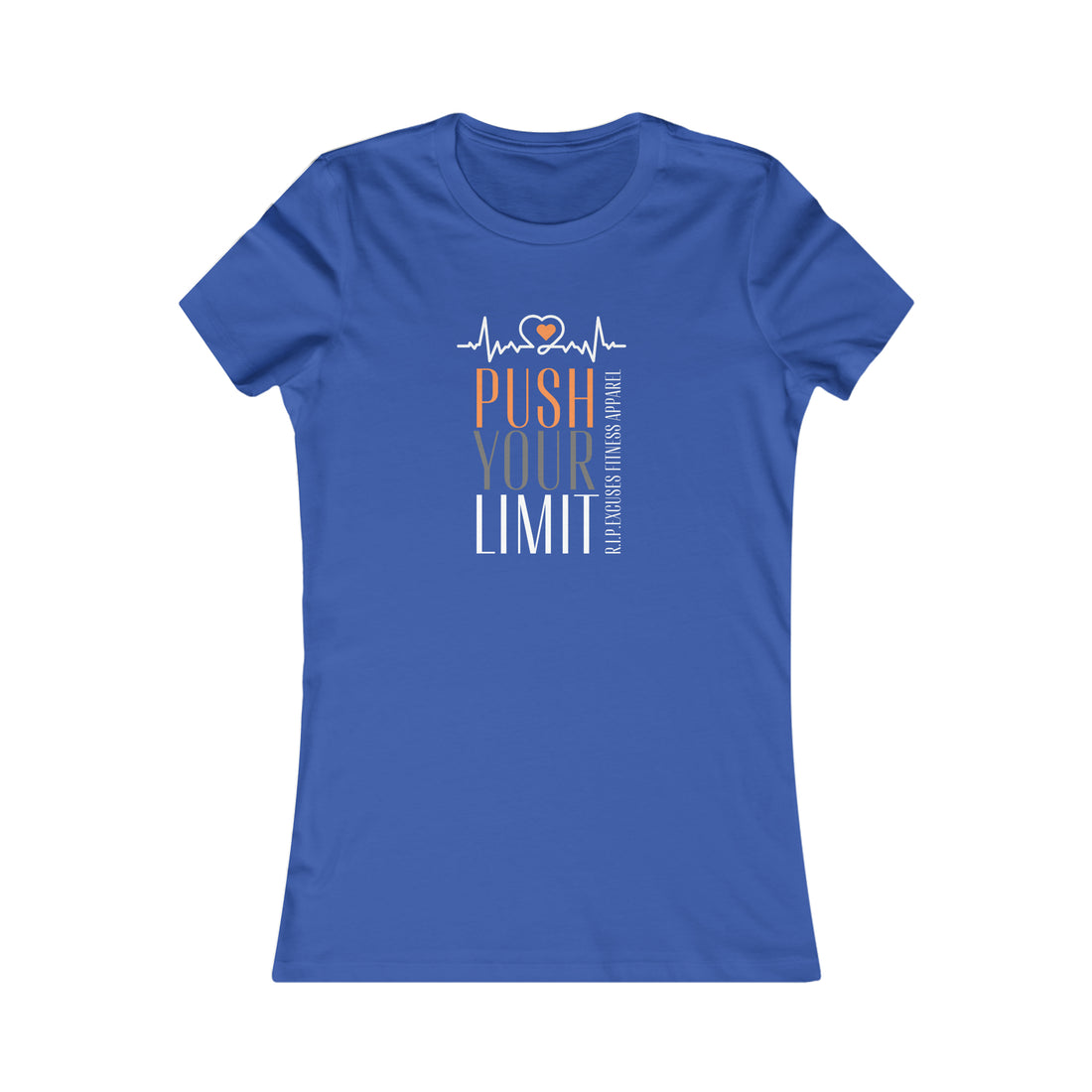 Women's Favorite Tee - Push Your Limit