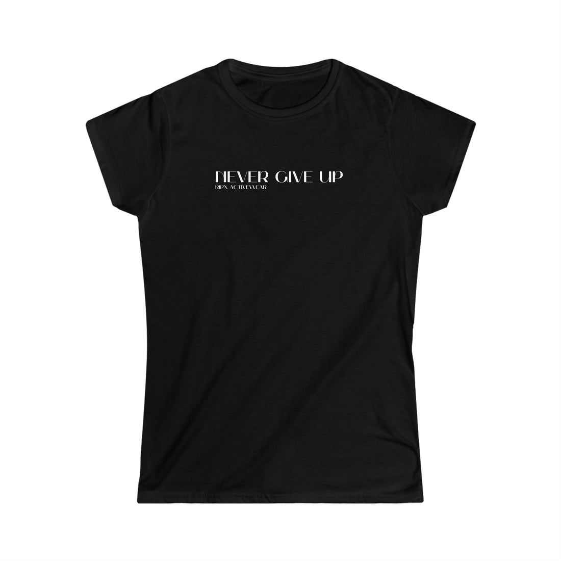 Women's Fitted Tee - Never Give Up