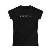 Women's Fitted Tee - Never Give Up