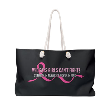 Weekender Bag - WHO SAYS GIRLS CAN'T FIGHT?