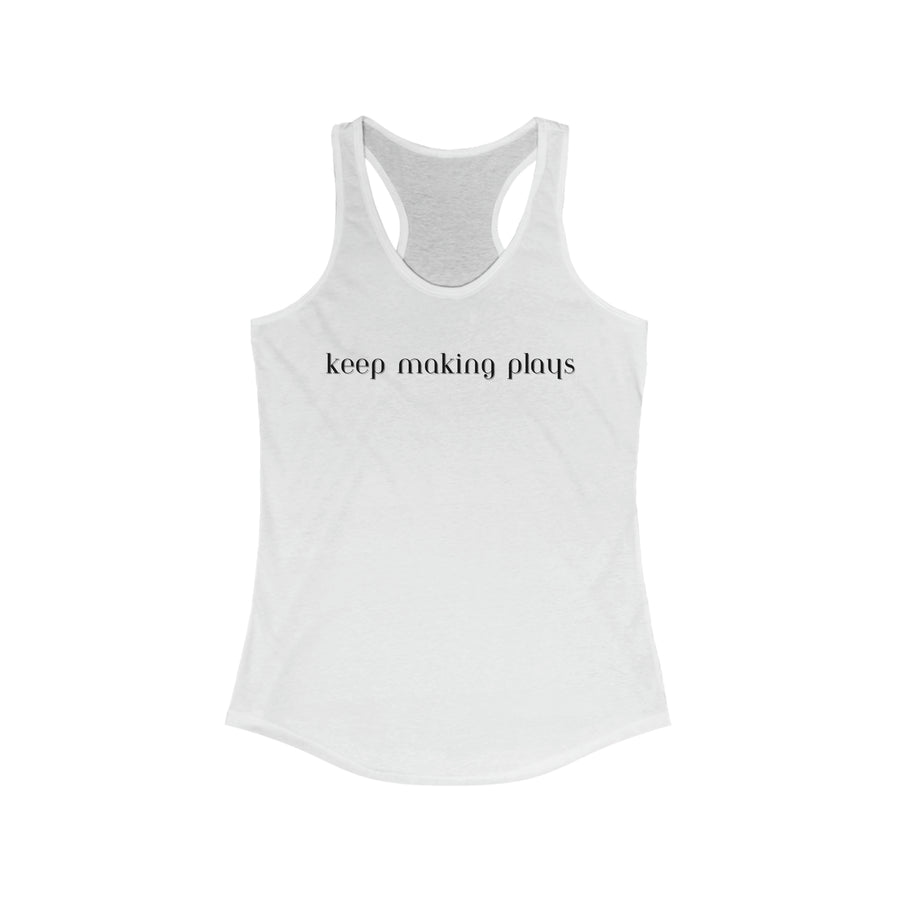 Women's Racerback - Keep Making Plays