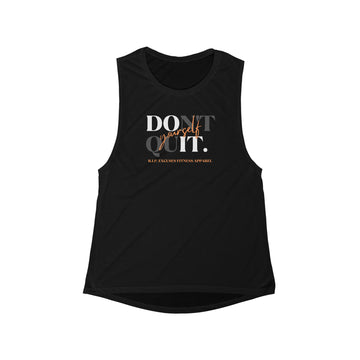 Women's Flowy Muscle Tank - Don't Quit