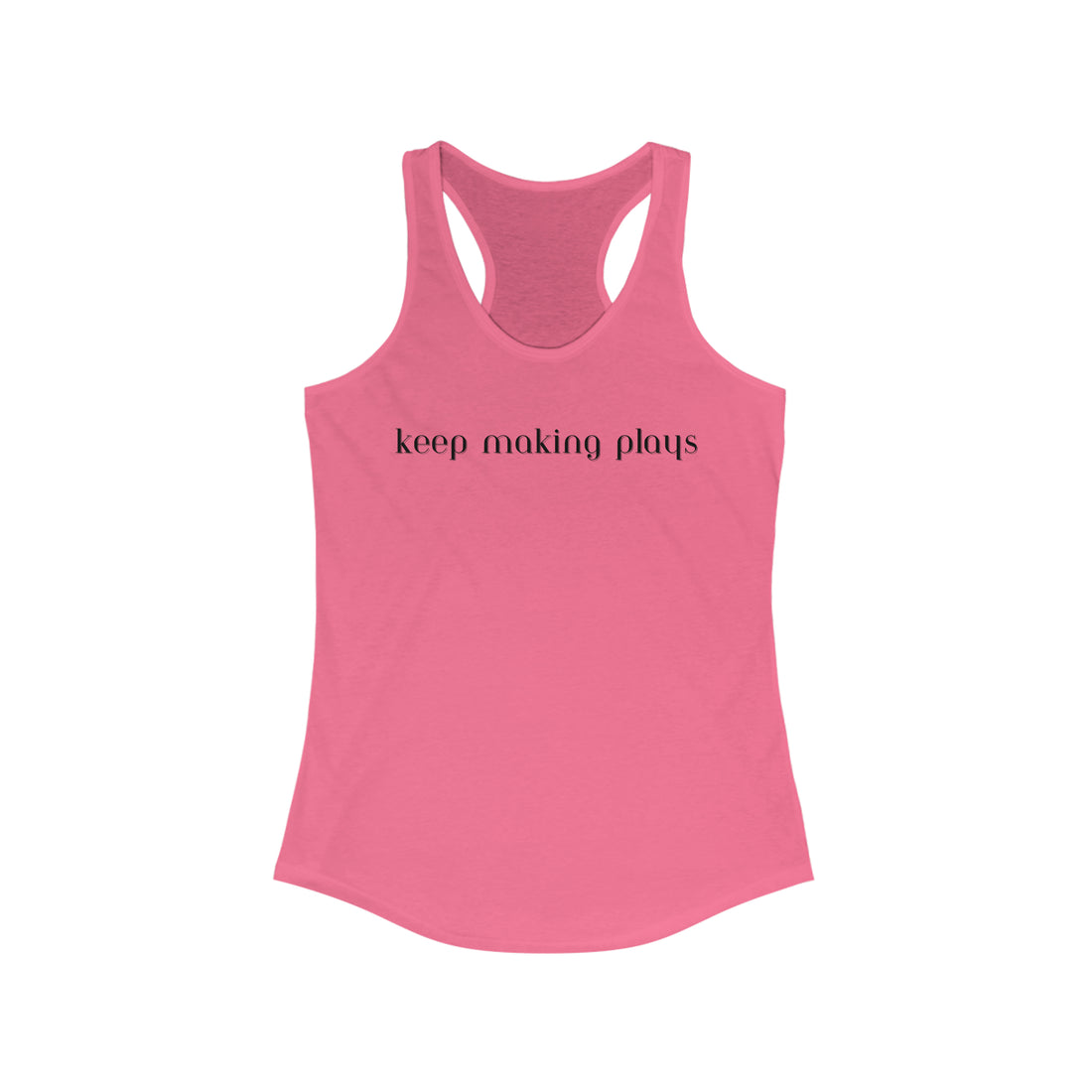 Women's Racerback - Keep Making Plays