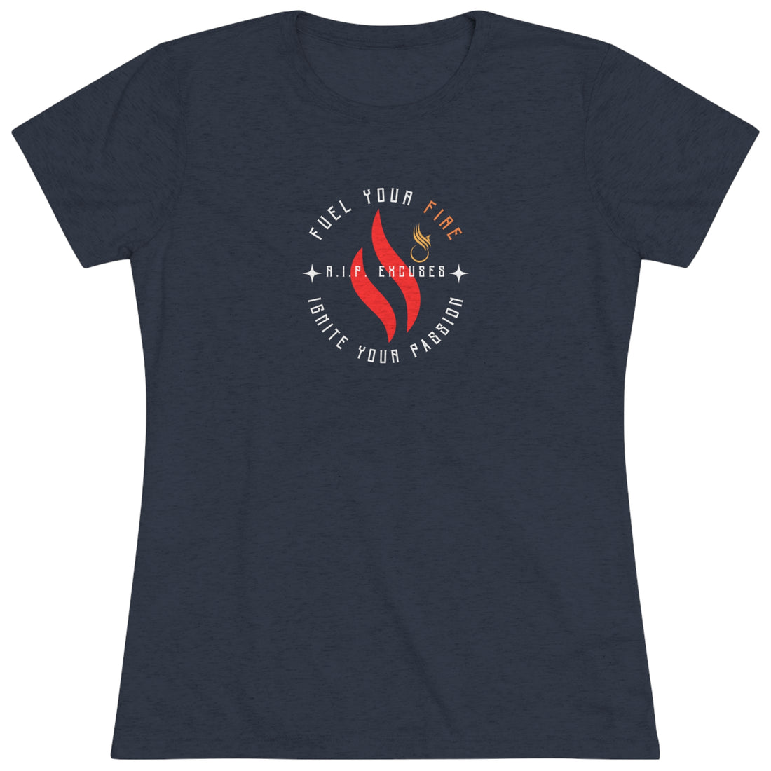 Women's Tri-blend Tee - Fuel your Fire, Ignite your Passion