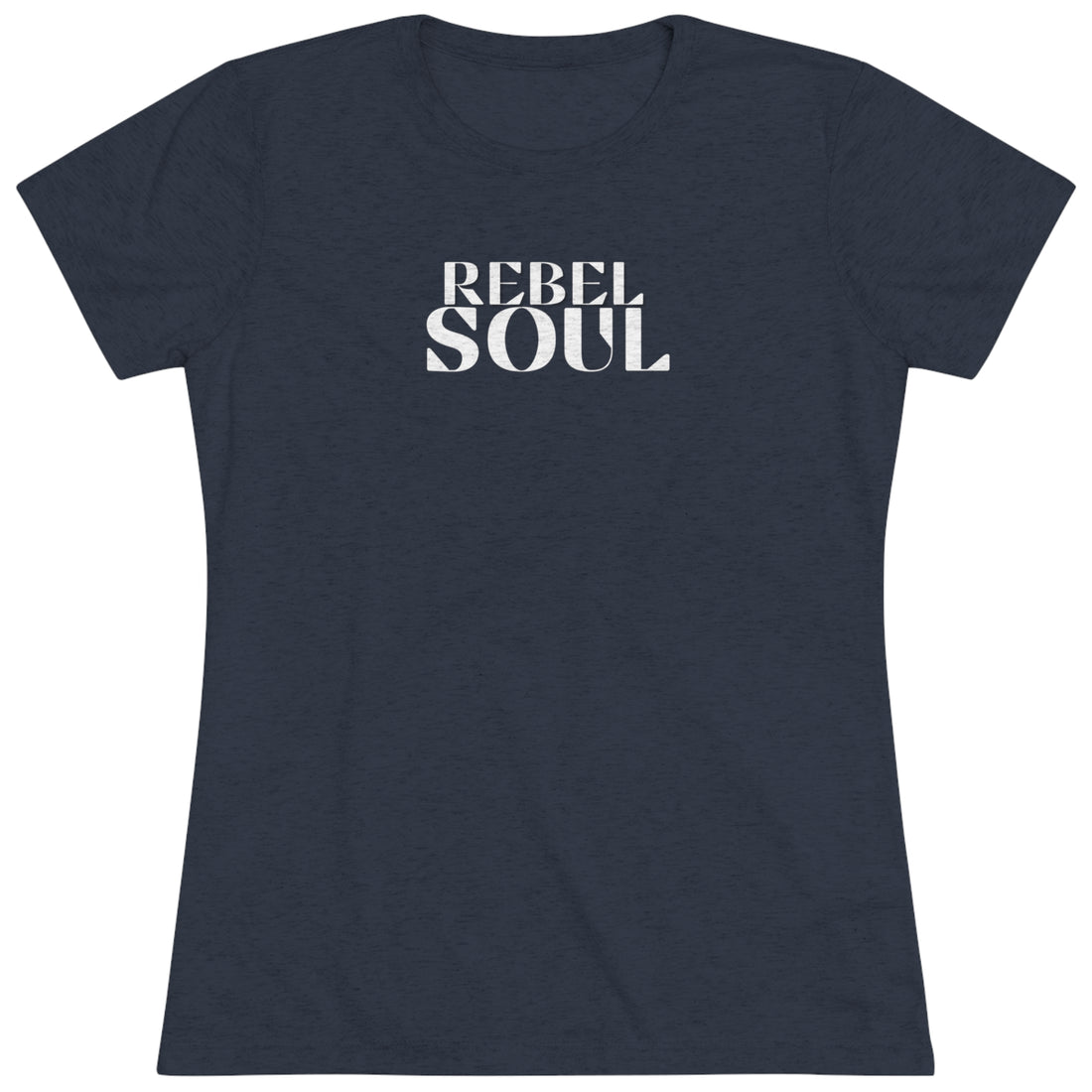 Women's Tri-blend Fitted Tee - Rebel Soul