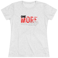 Women's Tri-blend Fitted Tee - One more Rep