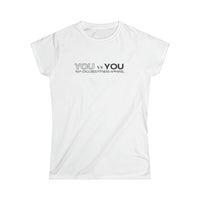 Women's Softstyle Tee - You vs You