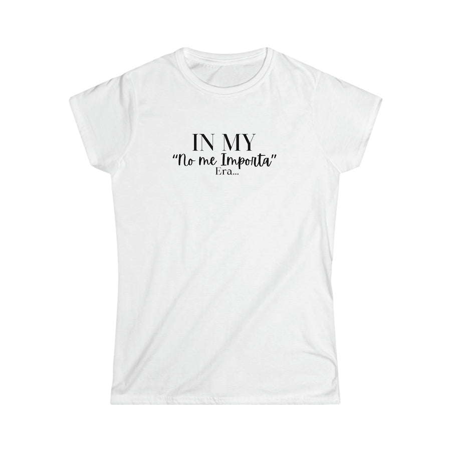 Women's Fitted Tee - "No me Importa" ERA