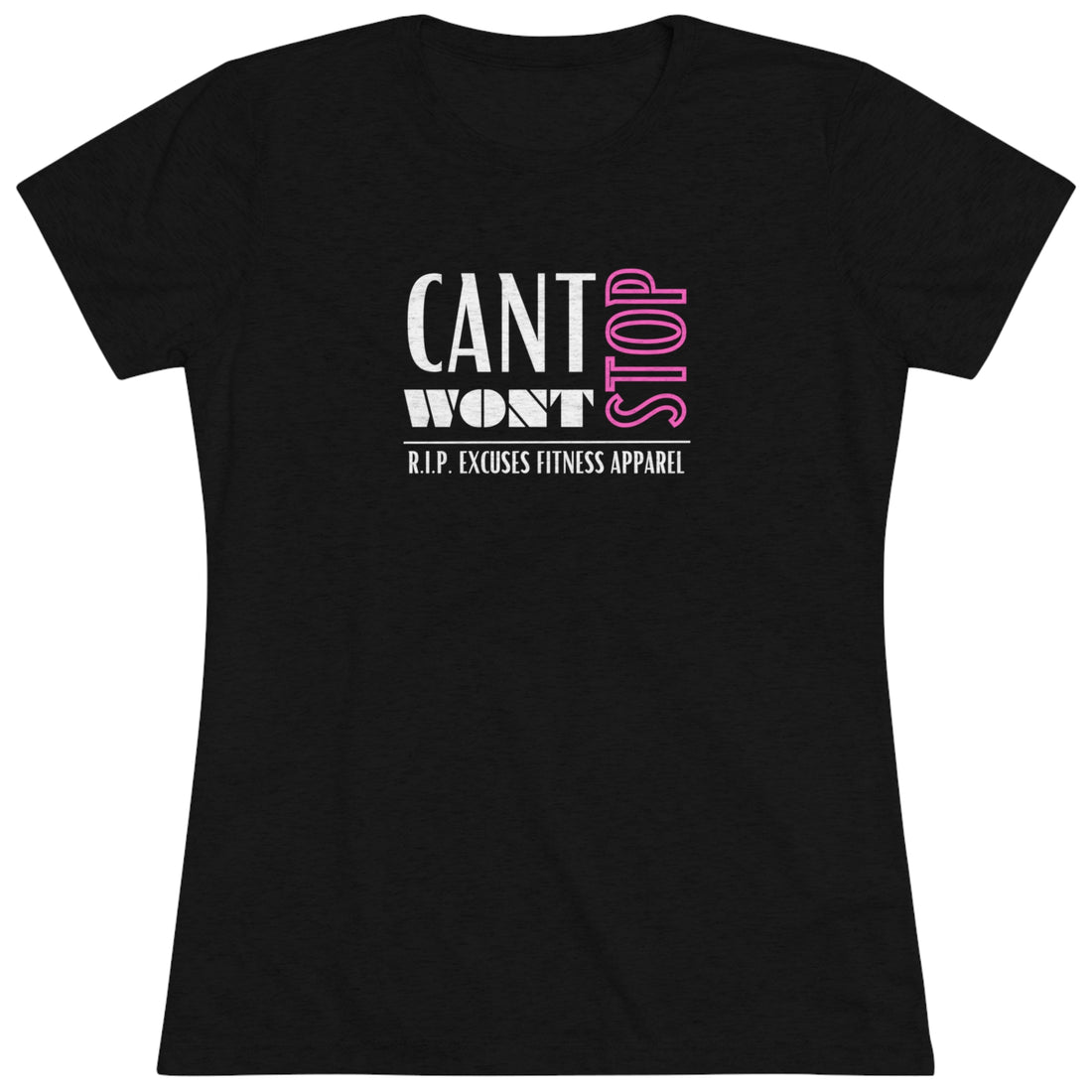 Women's Tri-blend Fitted Tee - Can't Stop, Won't Stop