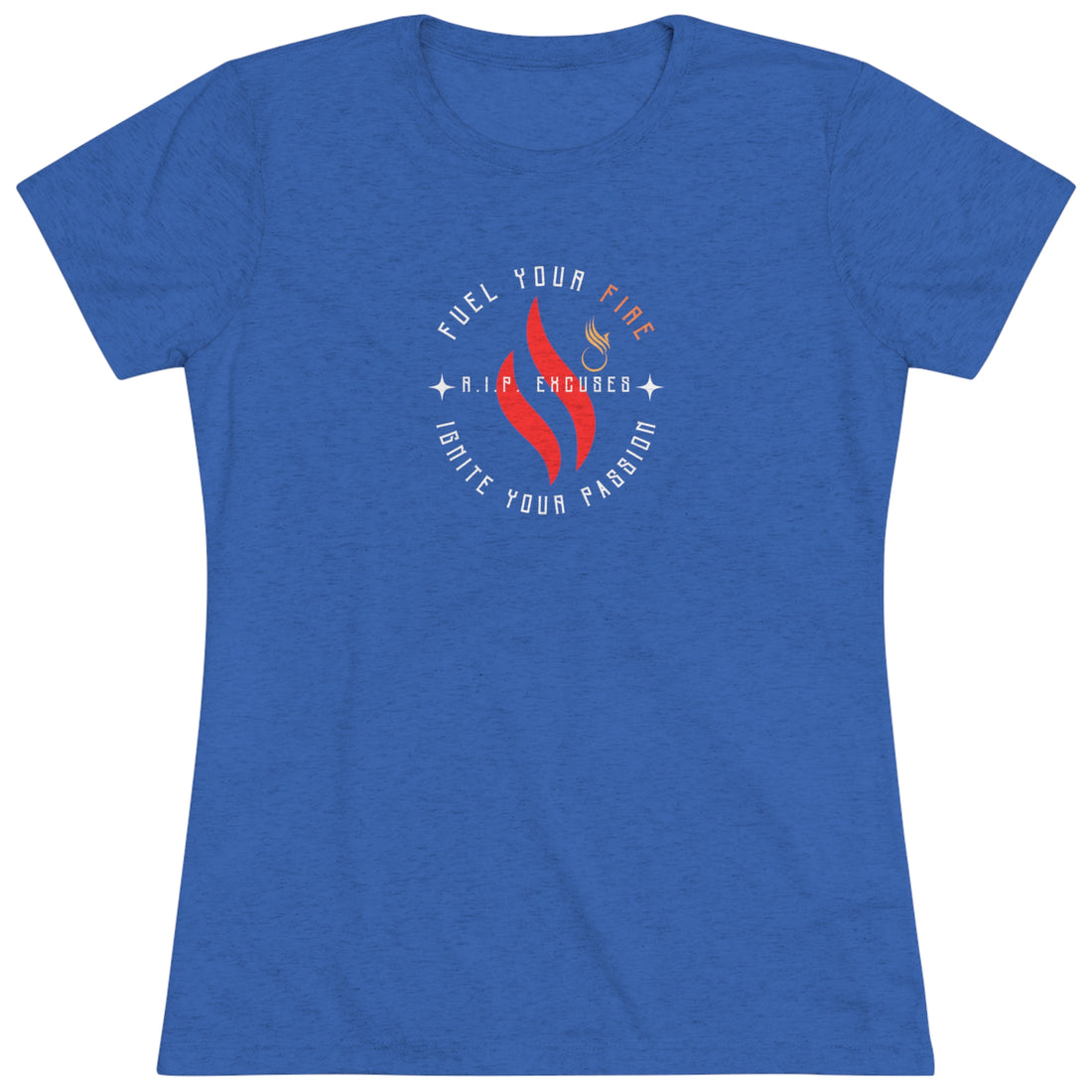 Women's Tri-blend Tee - Fuel your Fire, Ignite your Passion