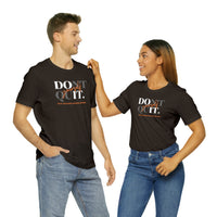 Unisex Jersey Tee - Don't Quit