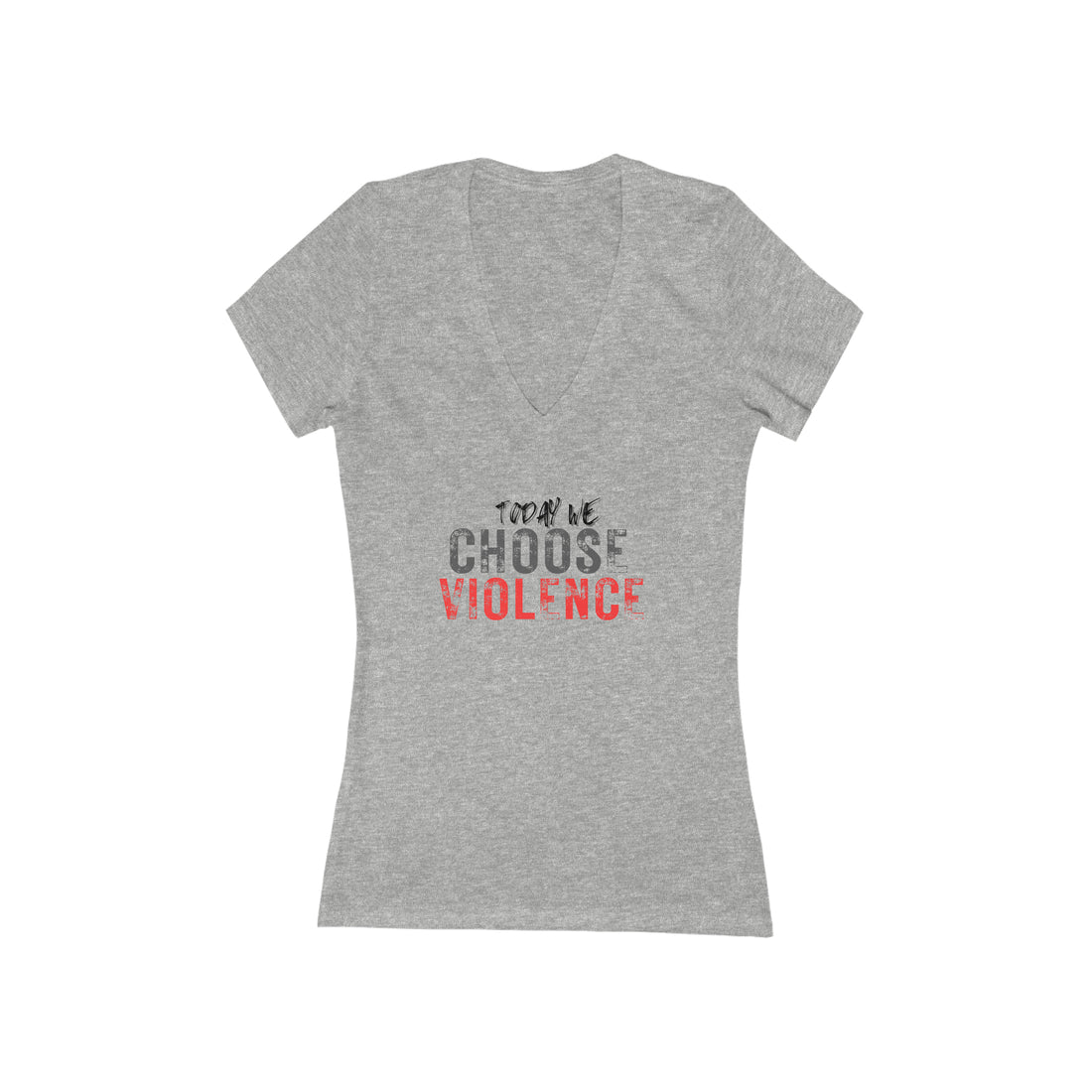 Women's V-neck Tee - Today We Choose Violence