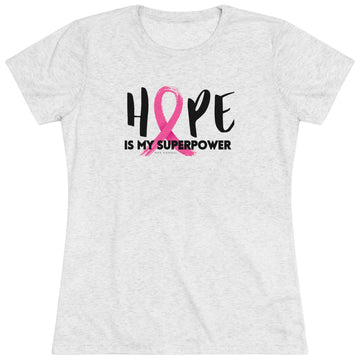 Women's Tri-blend Tee - HOPE is my Superpower